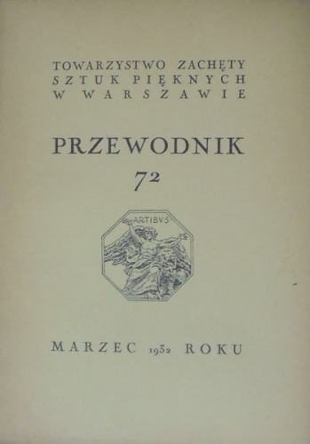 Tow.Zachęty Sztuk Pięknych Warszawa:Przewodnik nr 72,1932